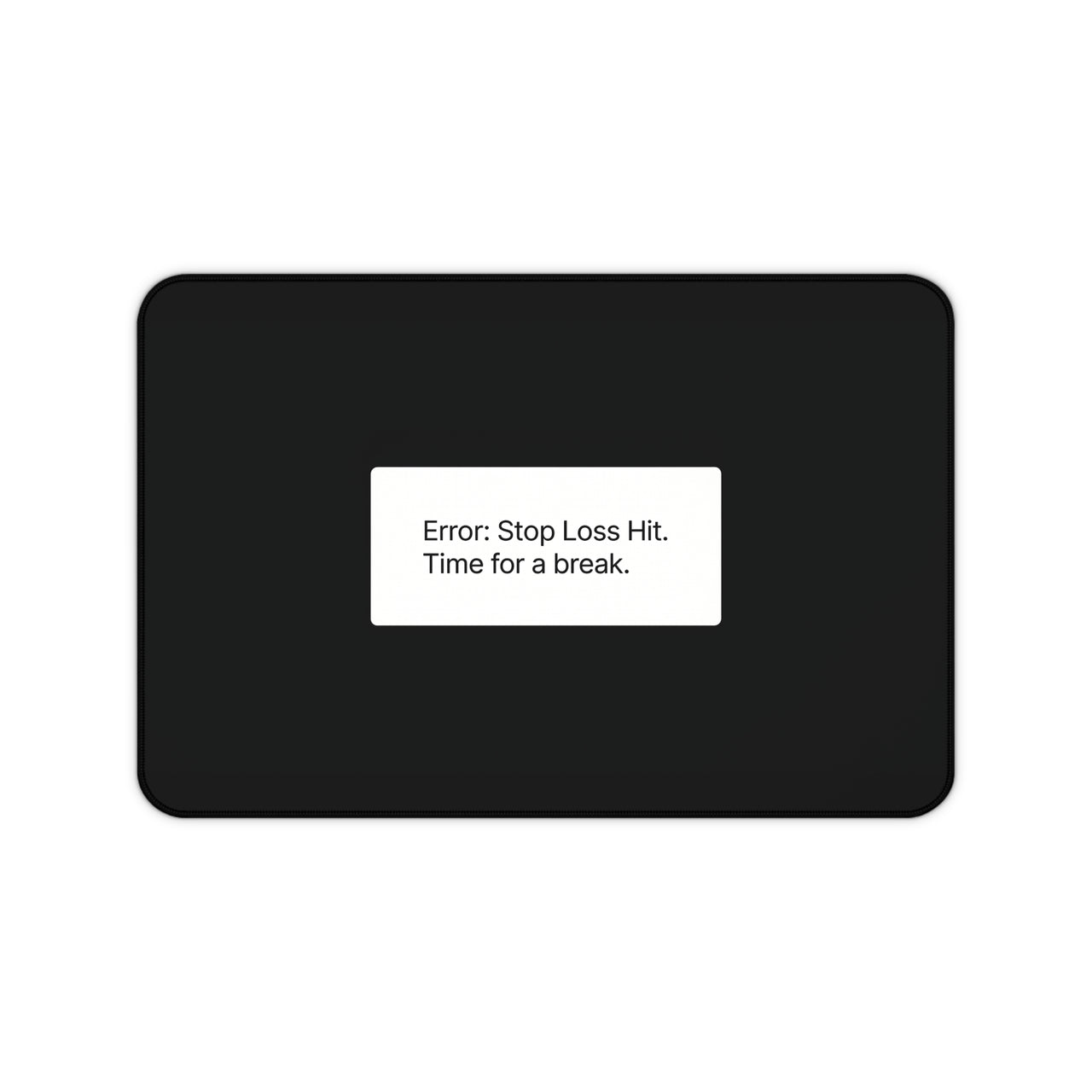 
Stop Loss Hit Desk Mat