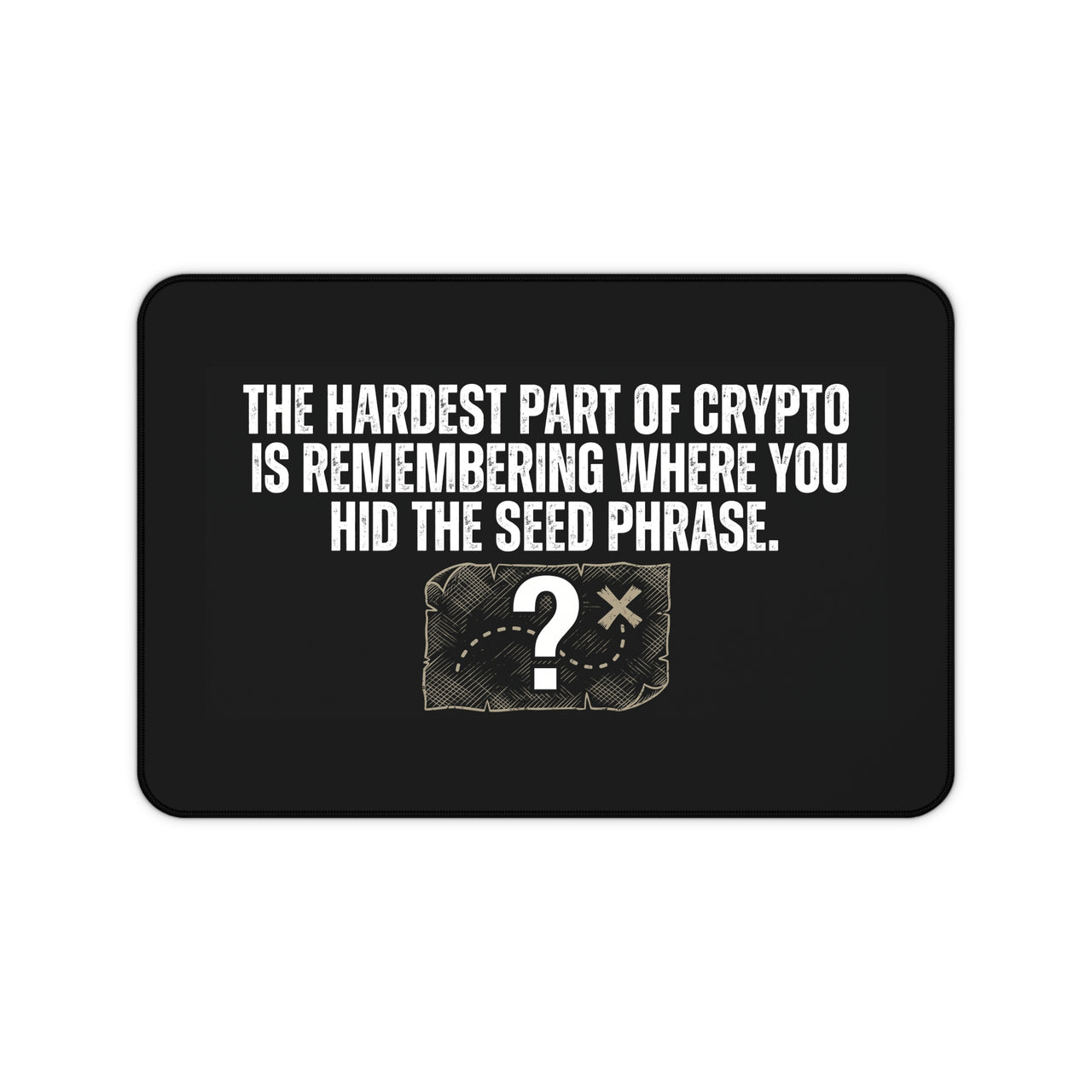 
The Hardest Part of Crypto Seed Phrase Mouse Pad – Funny Desk Mat