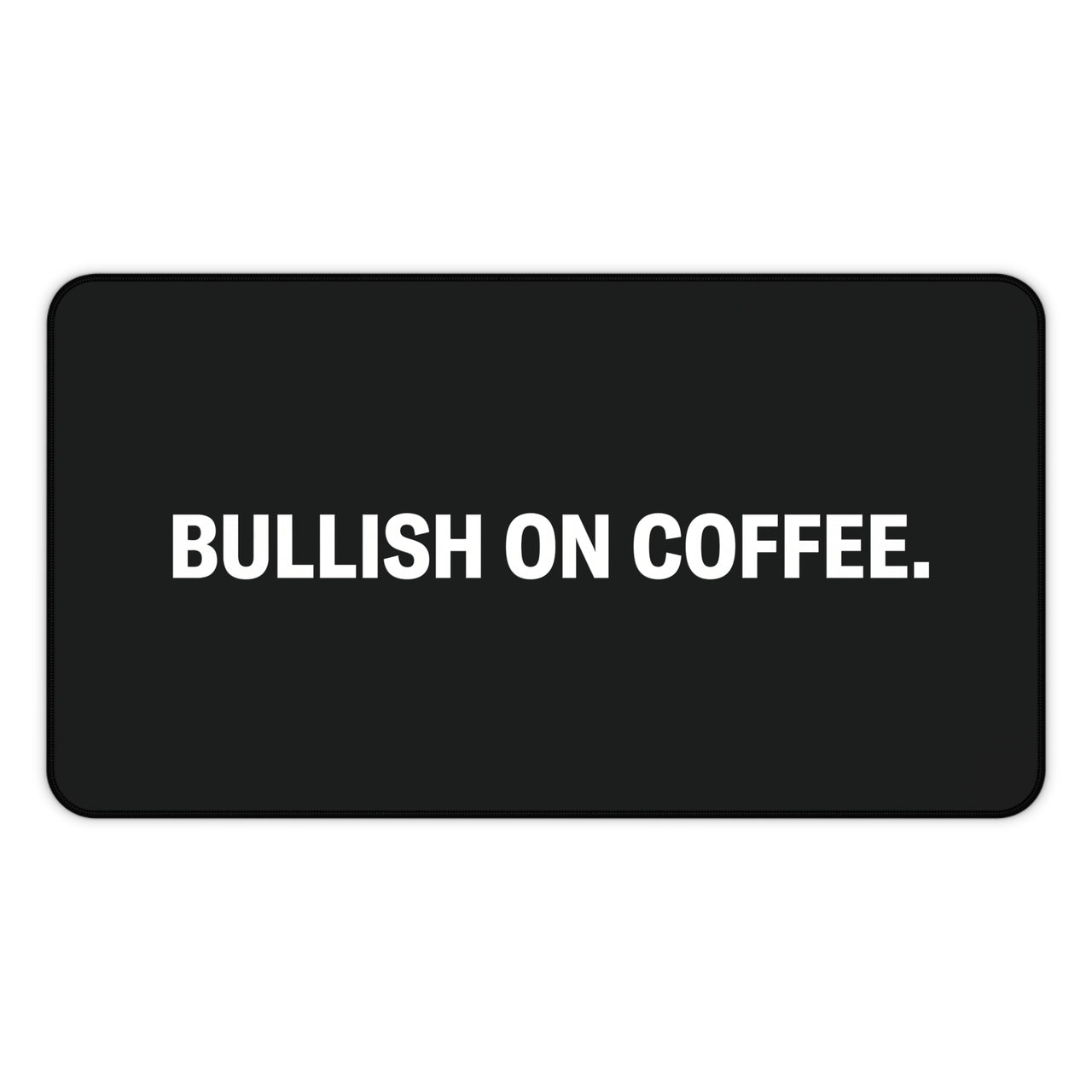 
Bullish on Coffee Desk Mat