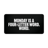 
Monday is a Four-Letter Word Desk Mat