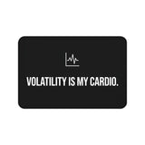 
Volatility is My Cardio Desk Mat