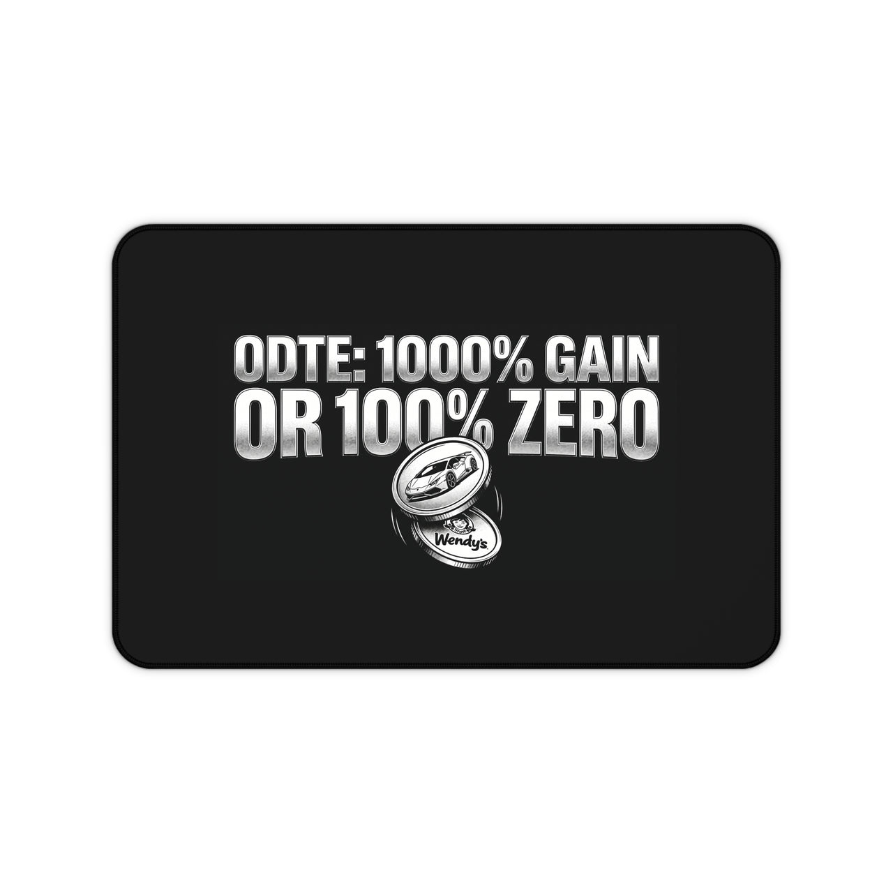 
ODTE: 1000% Gain or 100% Zero Desk Mat
