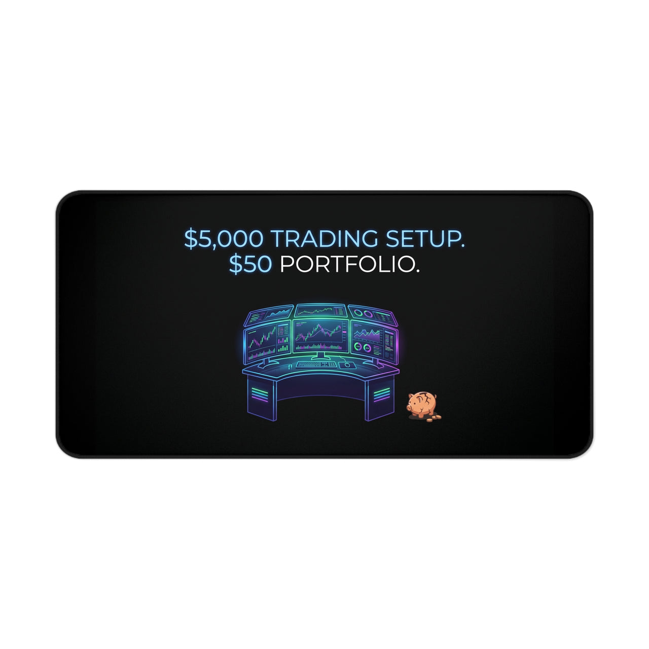 
Configuración de trading de $5,000. Cartera de $50. Alfombrilla de escritorio