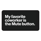 
Mute Button Coworker Desk Mat
