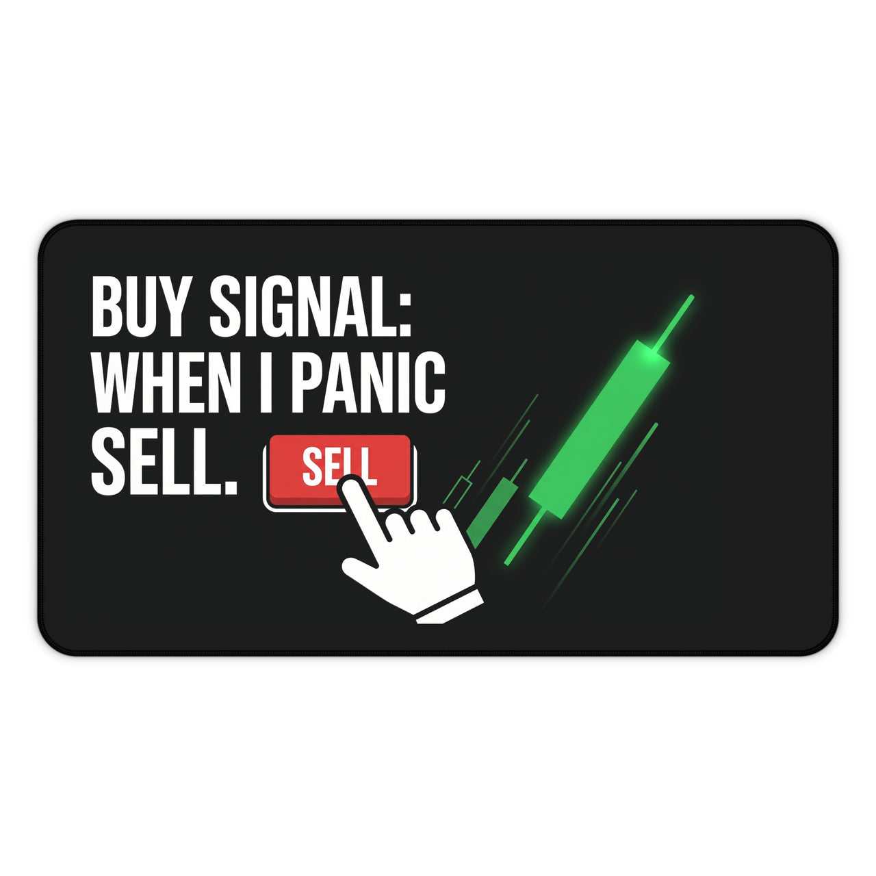 
Buy Signal: When I Panic Sell Desk Mat