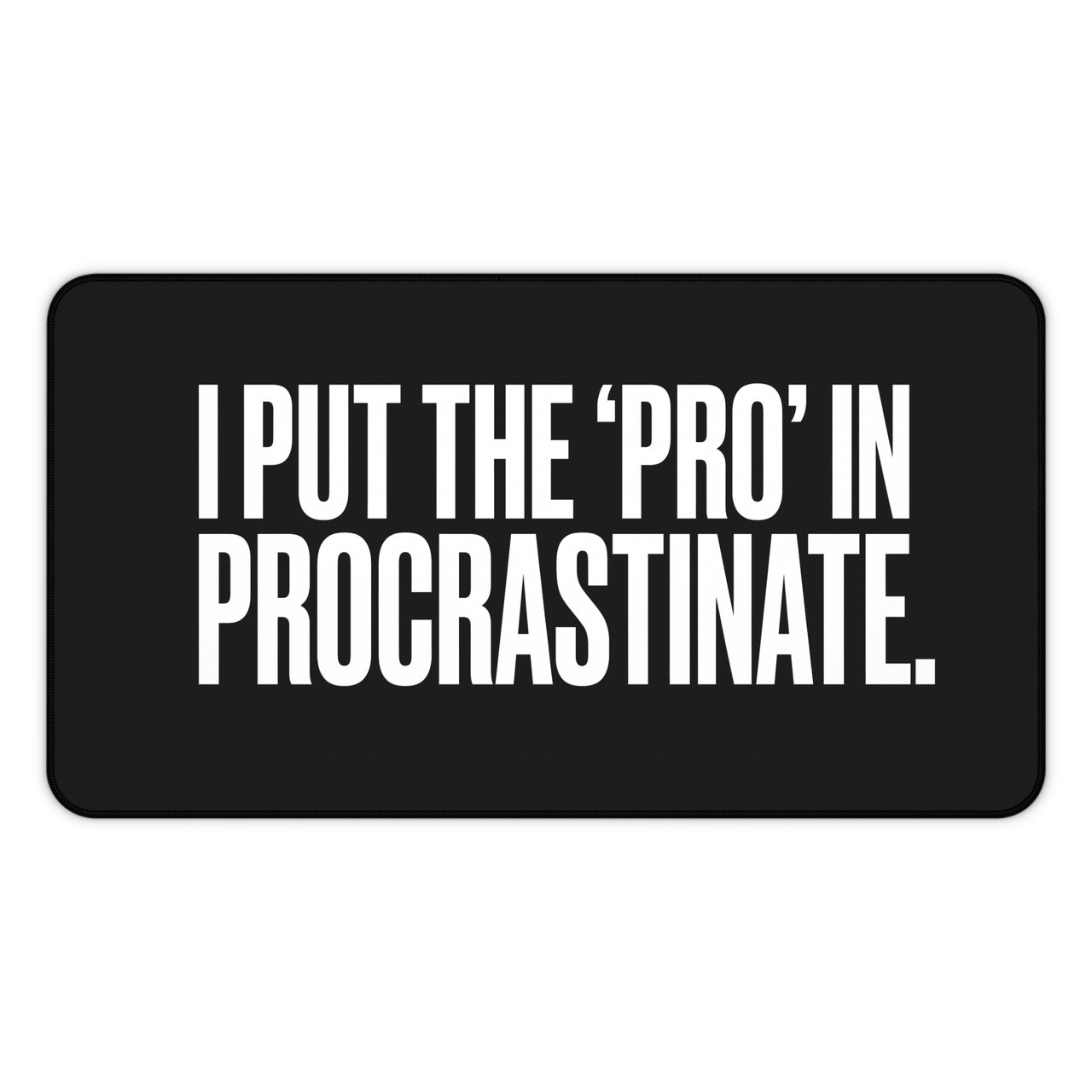 
Pro in Procrastinate Desk Mat