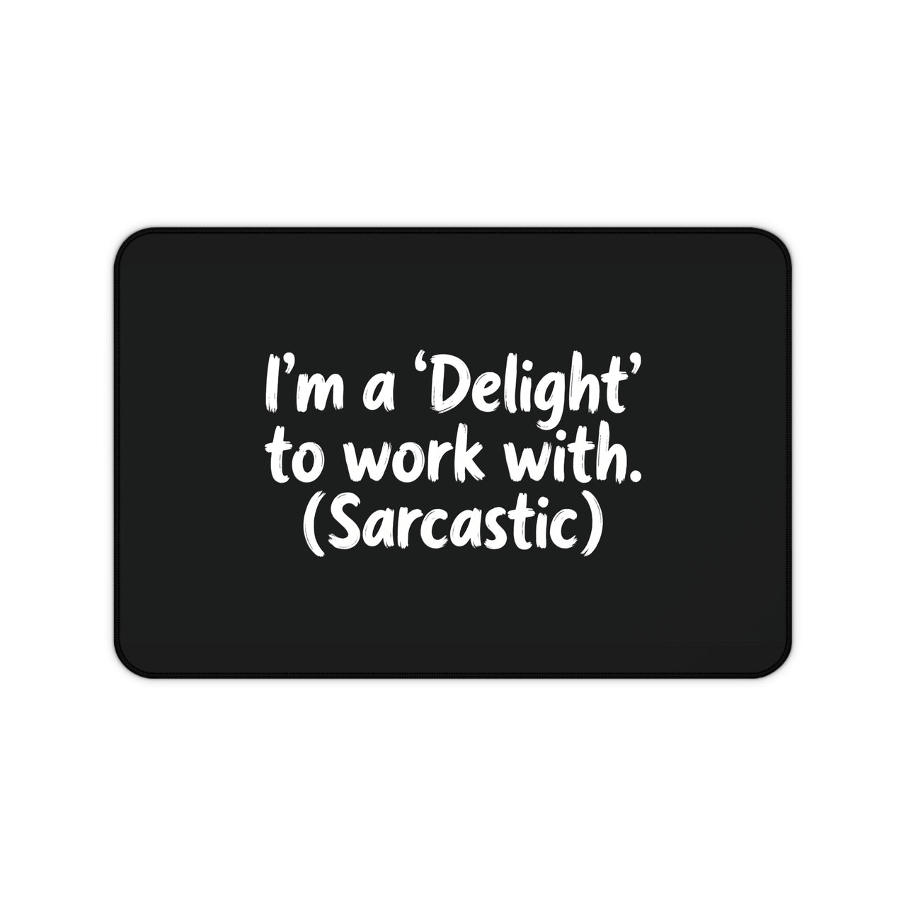 
Alfombrilla de escritorio Delight to Work With