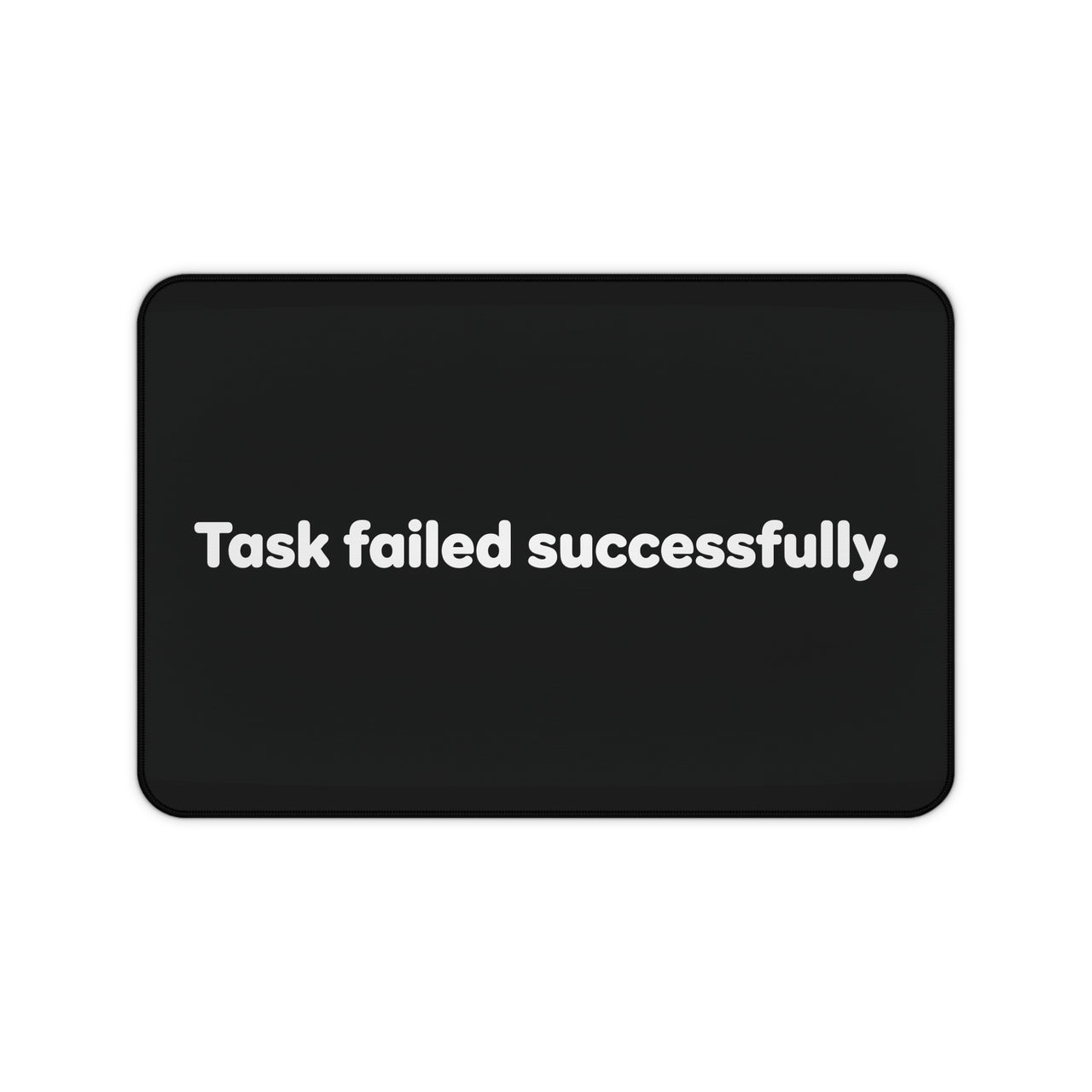 
Task Failed Successfully Desk Mat