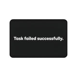 
Task Failed Successfully Desk Mat