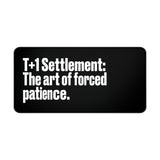 
T+1 Settlement Desk Mat