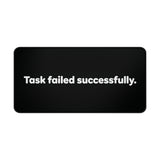 
Task Failed Successfully Desk Mat