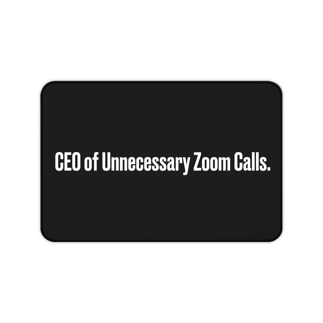 
Alfombrilla de escritorio: CEO de las llamadas de Zoom innecesarias