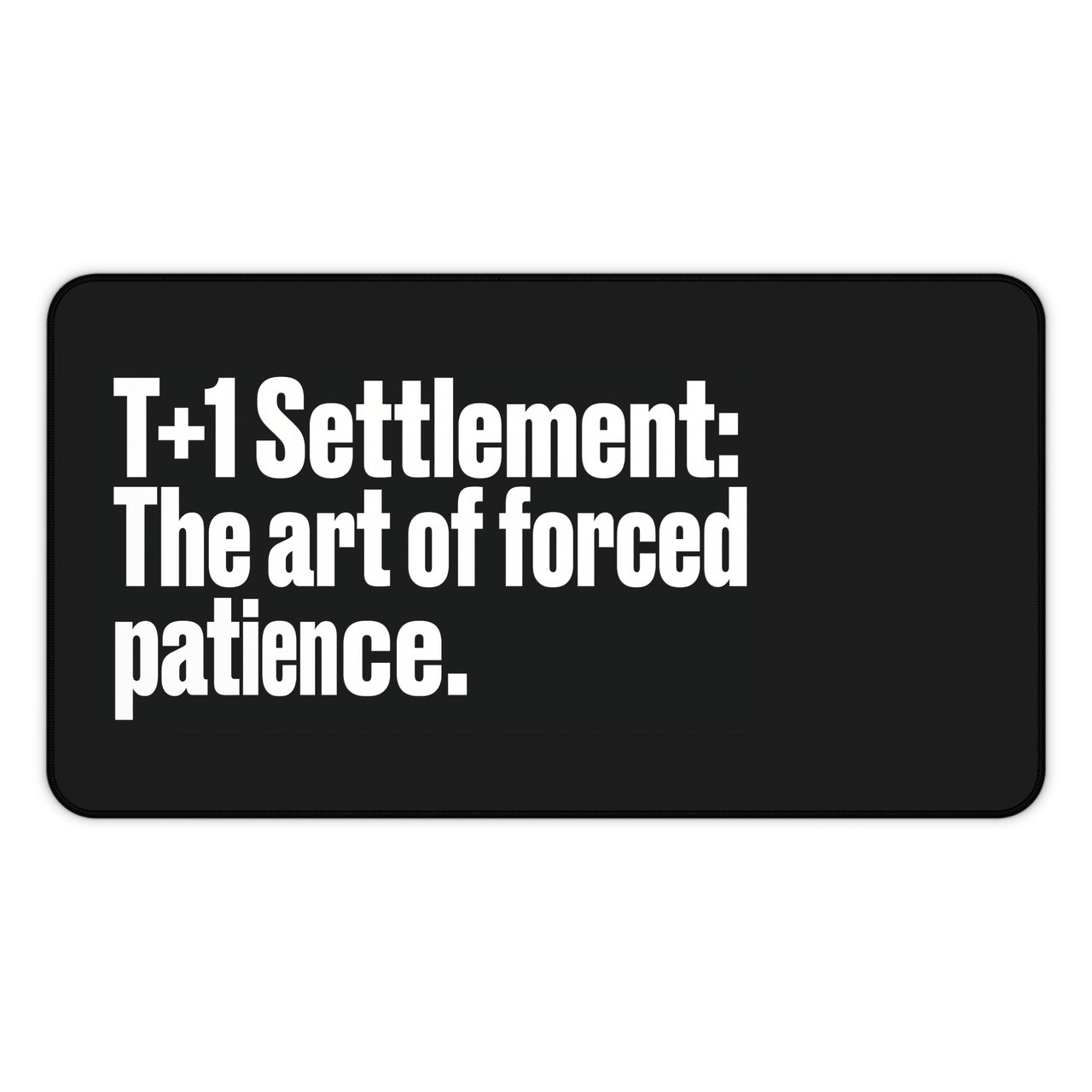 
T+1 Settlement Desk Mat