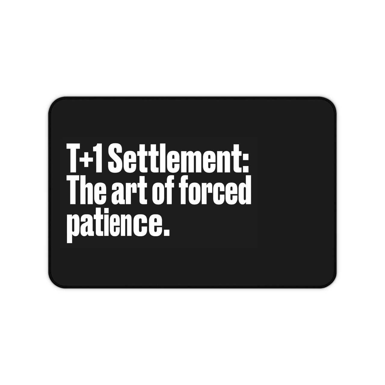 
T+1 Settlement Desk Mat