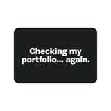 
Checking My Portfolio… Again Desk Mat