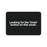 
Looking for the ‘Undo’ Button Desk Mat