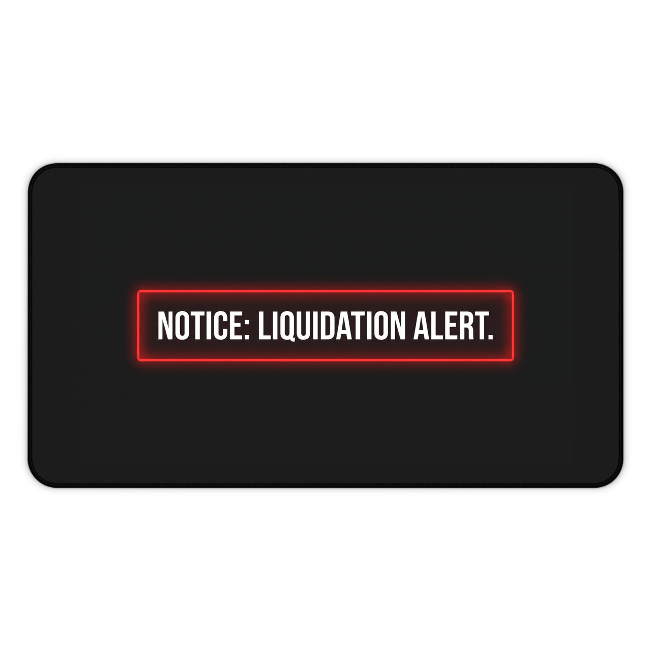
Notice: Liquidation Alert Desk Mat