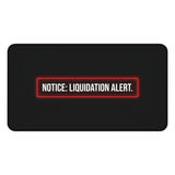
Notice: Liquidation Alert Desk Mat