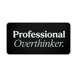 
Professional Overthinker Desk Mat
