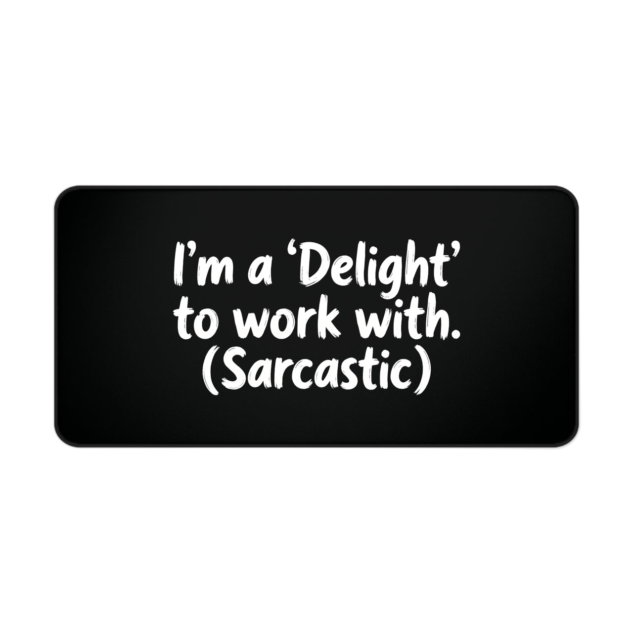 
Alfombrilla de escritorio Delight to Work With
