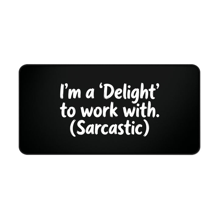 
Delight to Work With Desk Mat