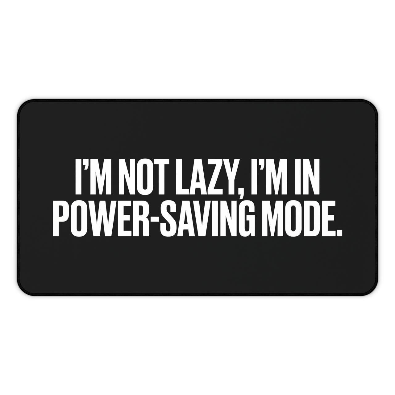 
Power-Saving Mode Desk Mat