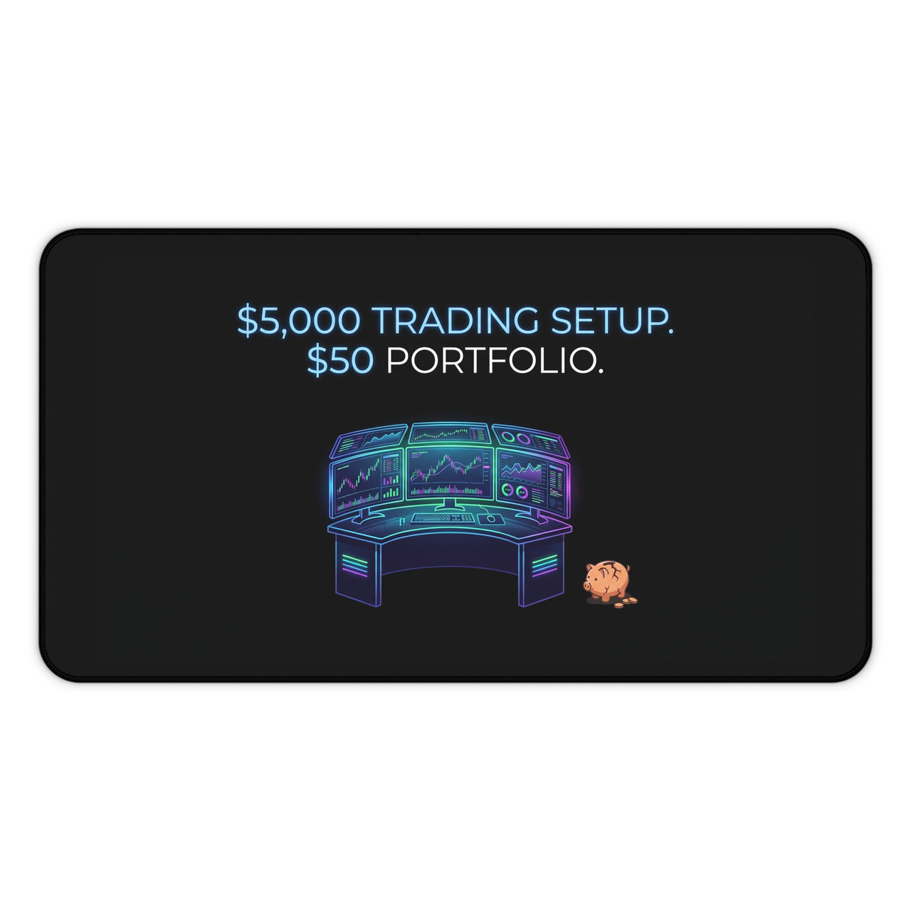 
Configuración de trading de $5,000. Cartera de $50. Alfombrilla de escritorio