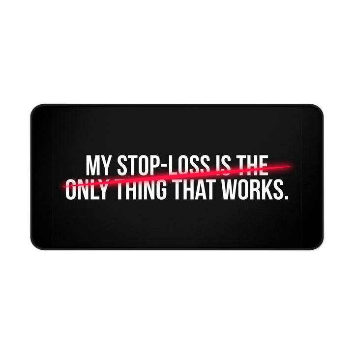 
Mi stop-loss es lo único que funciona Alfombrilla de escritorio
