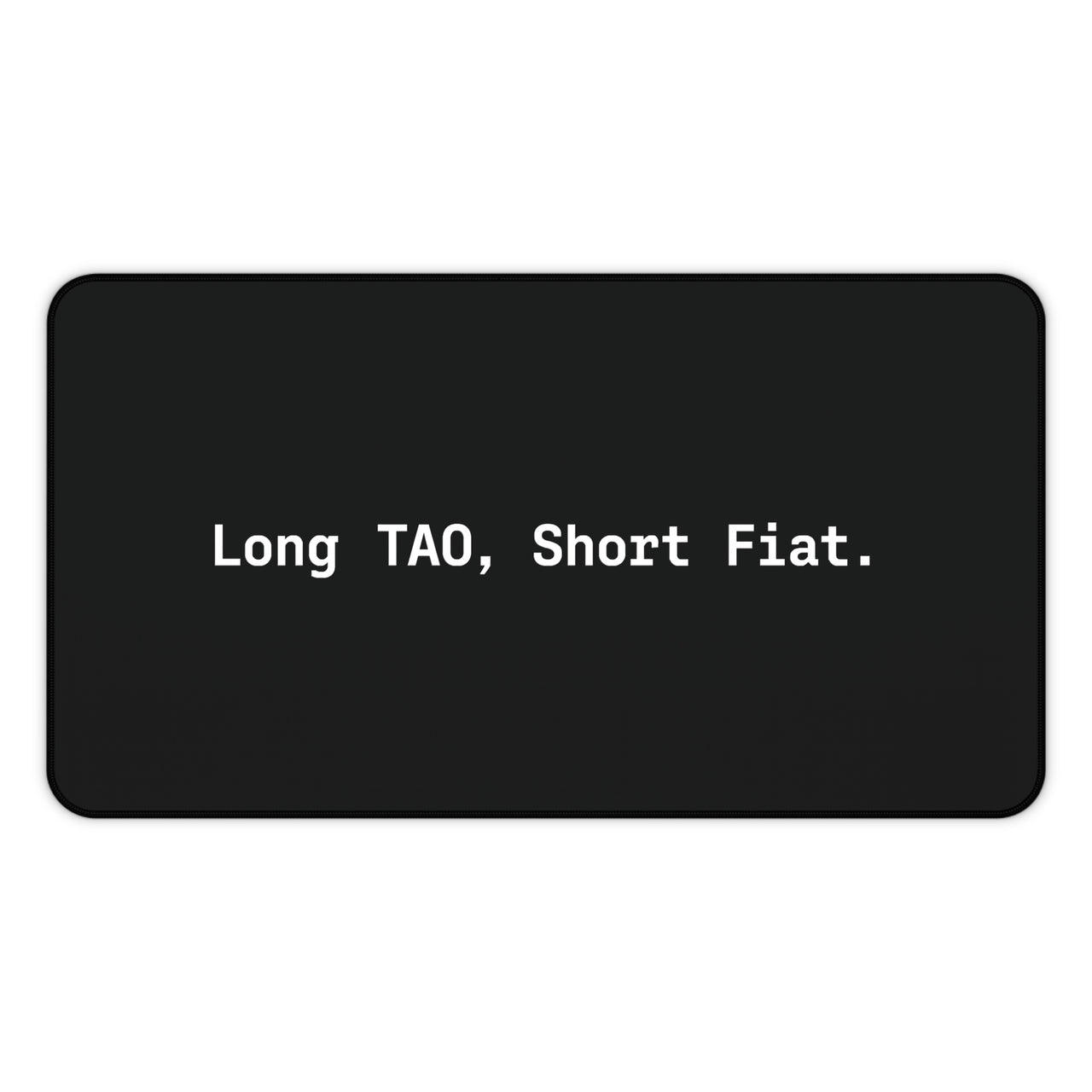 
Long TAO, Short Fiat Desk Mat