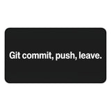 
Git Commit, Push, Leave Desk Mat