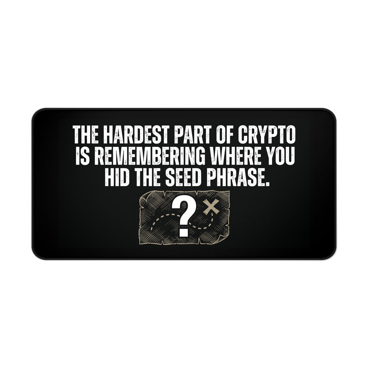 
The Hardest Part of Crypto Seed Phrase Mouse Pad – Funny Desk Mat