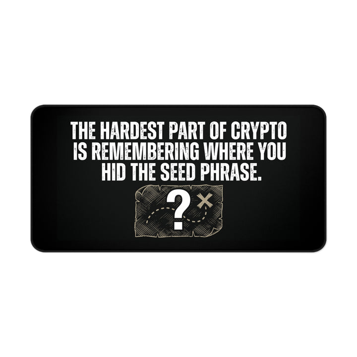 
La parte más difícil del cripto-alfombrilla de ratón con frase semilla – Alfombrilla de escritorio divertida