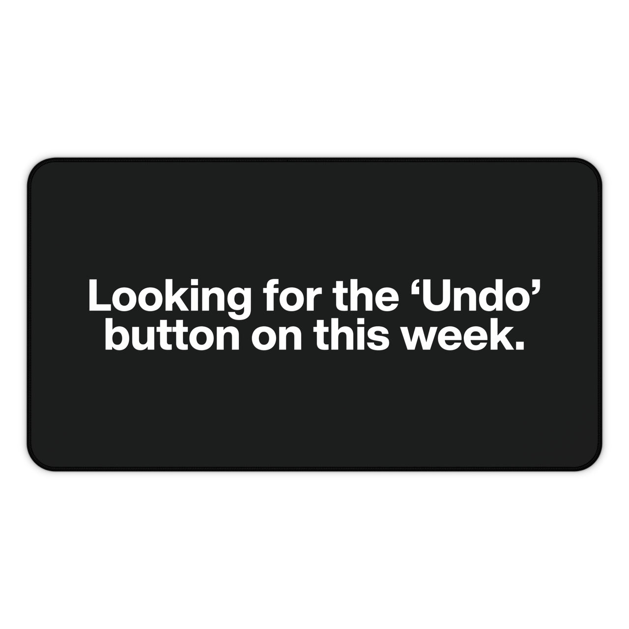 
Looking for the ‘Undo’ Button Desk Mat