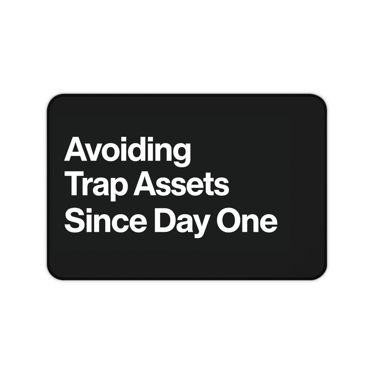 
Avoiding Trap Assets Since Day One Desk Mat