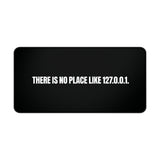 
There Is No Place Like 127.0.0.1 Desk Mat