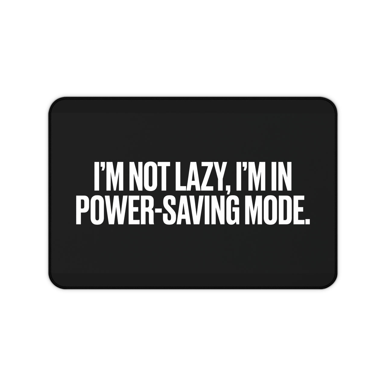 
Power-Saving Mode Desk Mat