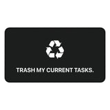 
Trash My Current Tasks Desk Mat