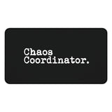 
Chaos Coordinator Desk Mat