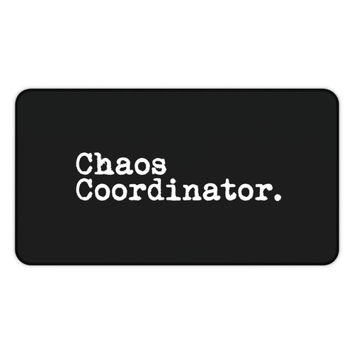 Chaos Coordinator Desk Mat — Funny Office Desk Pad for Managers & Organizers