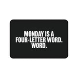 
Monday is a Four-Letter Word Desk Mat