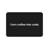 
I Turn Coffee Into Code Desk Mat