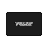 
Do Not Interrupt My Procrastination Desk Mat