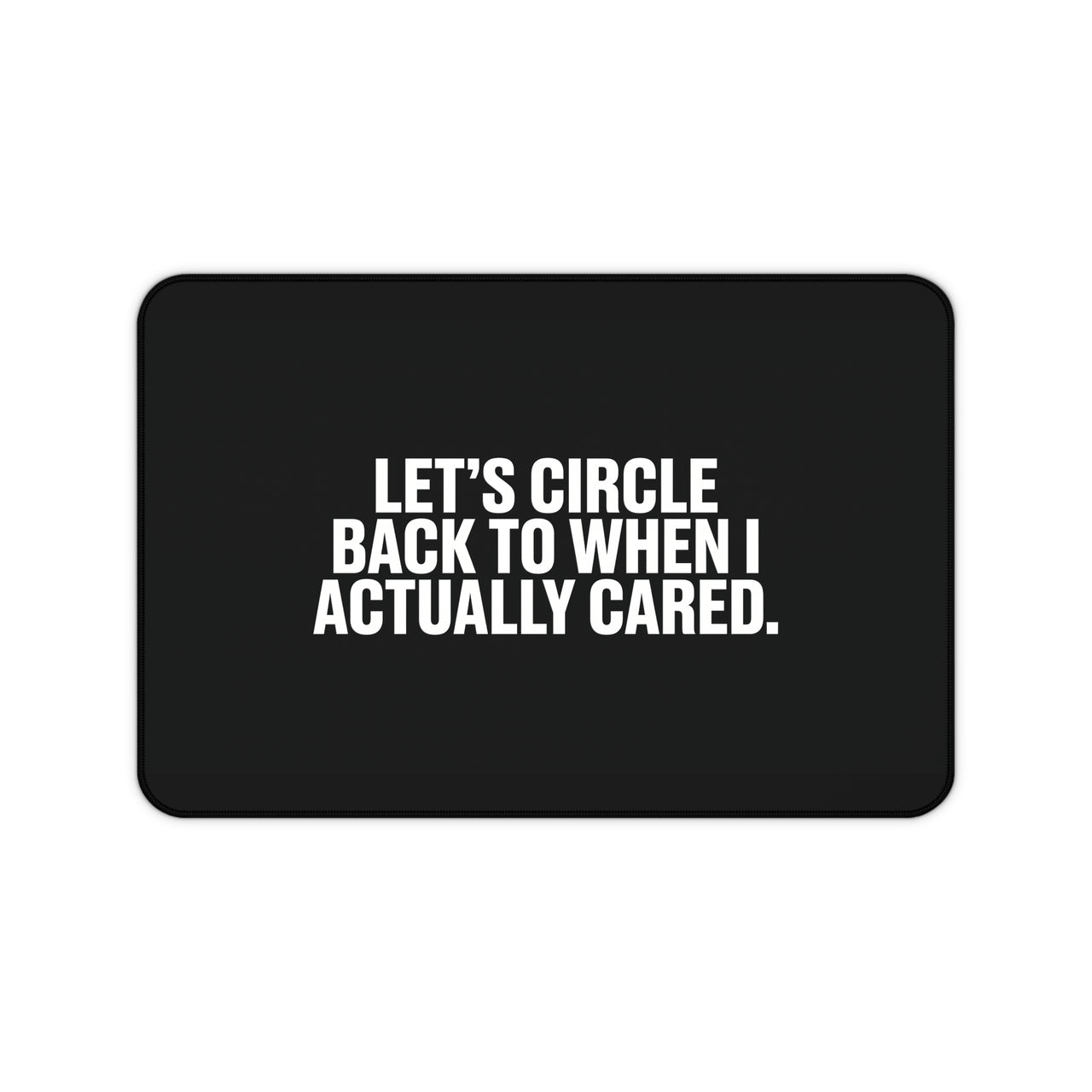 
Let’s Circle Back Desk Mat
