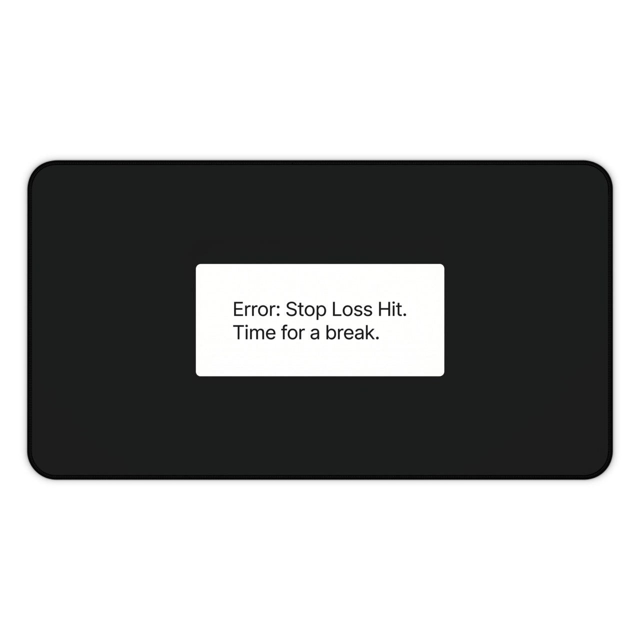 
Stop Loss Hit Desk Mat