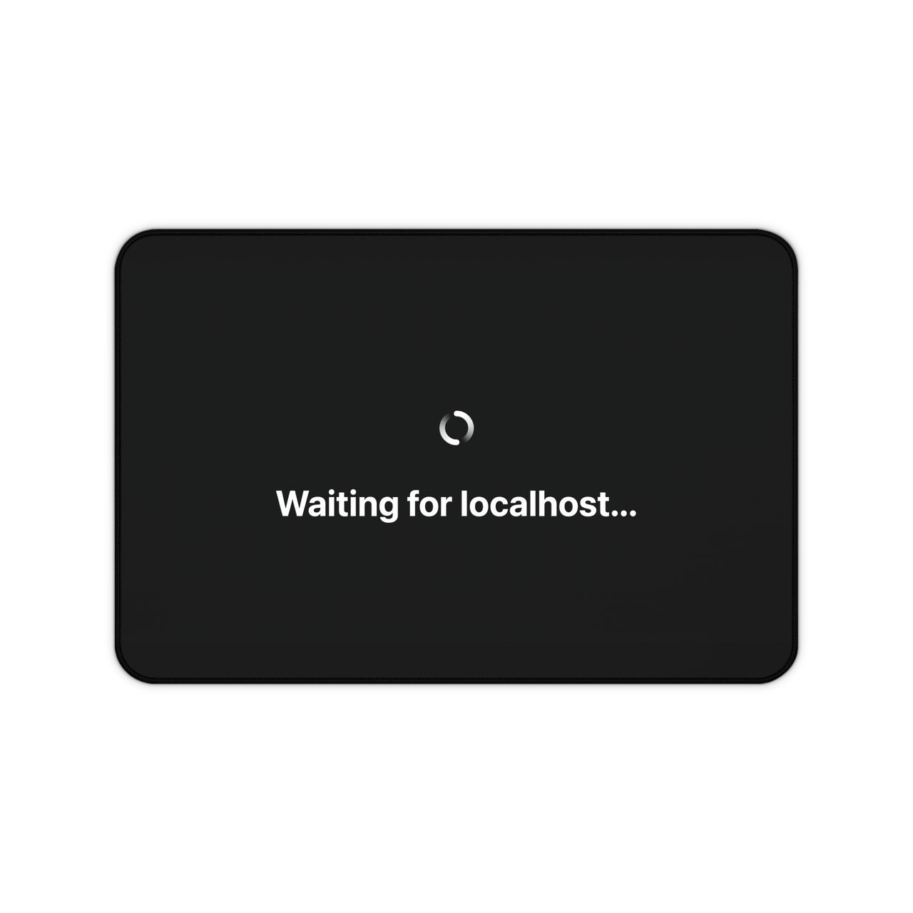 
The "Localhost Purgatory" Operational Desk Mat