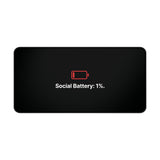 
Social Battery 1% Desk Mat