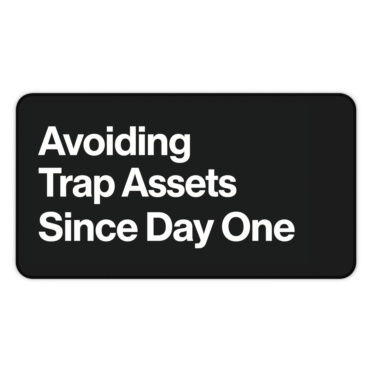 
Avoiding Trap Assets Since Day One Desk Mat