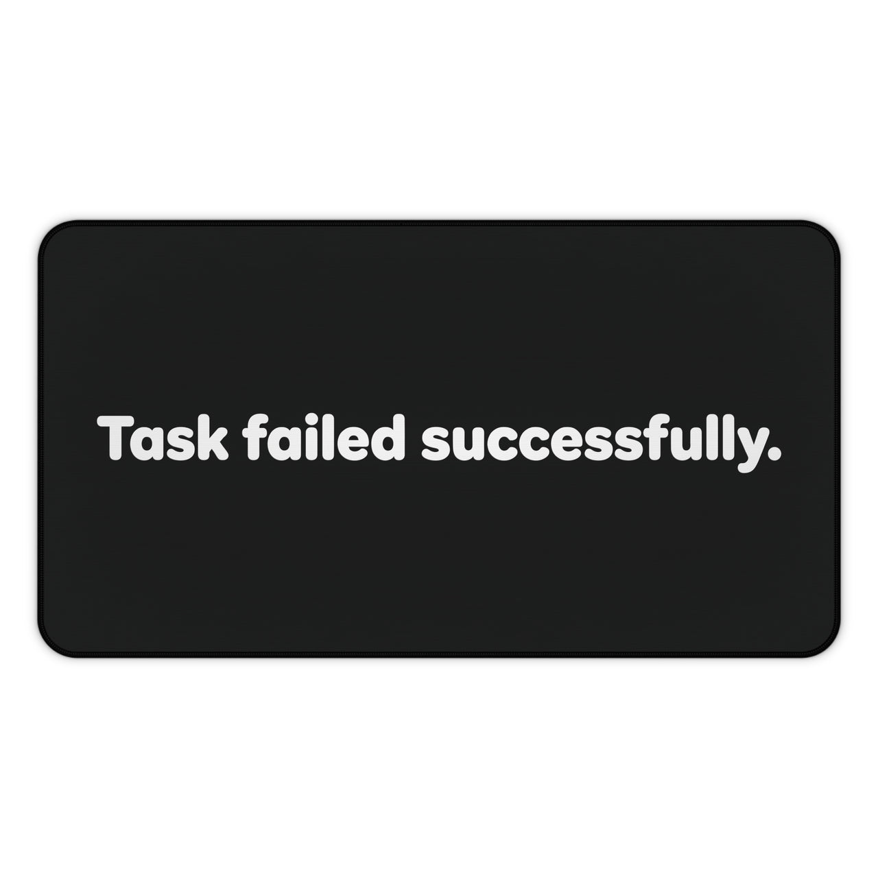 
Task Failed Successfully Desk Mat