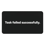 
Task Failed Successfully Desk Mat