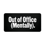 
Out of Office Mentally Desk Mat